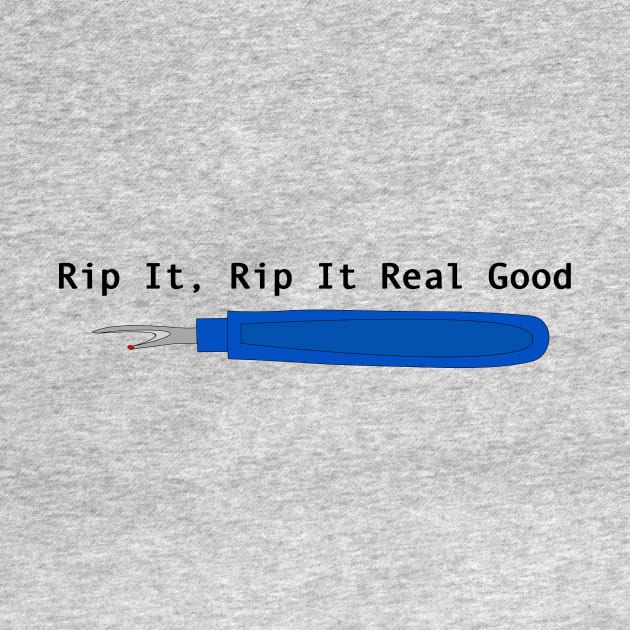 rip it, rip it real good sewing quote by SarahLCY